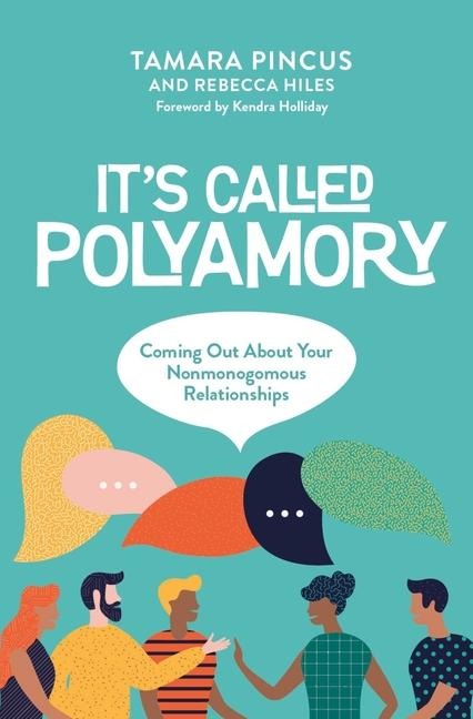 Its Called Polyamory: Coming Out About Your Nonmonogamous Relationships