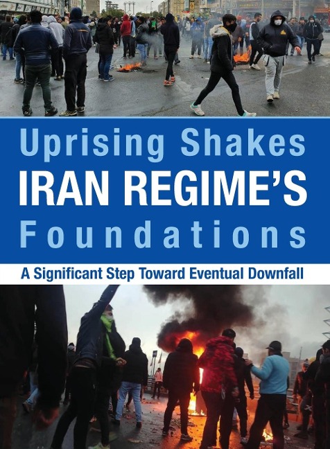 Uprising Shakes Iran Regimes Foundations: A Significant Step Toward Eventual Downfall
