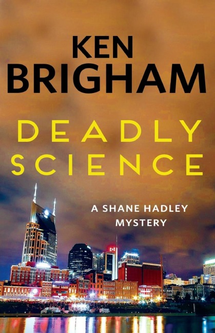 Deadly Science: A Shane Hadley Mystery