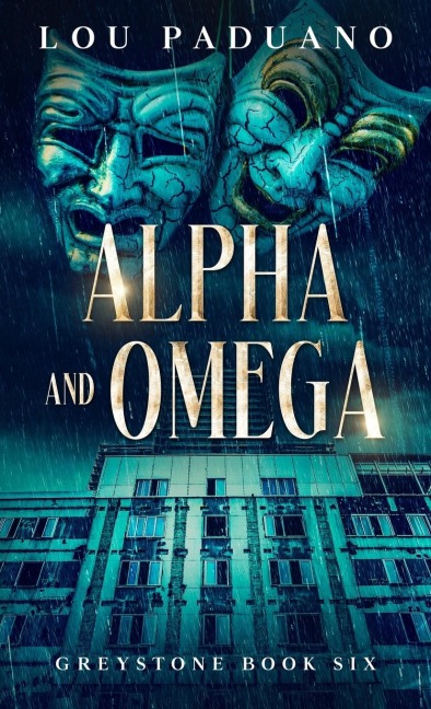 Alpha and Omega: Greystone Book Six