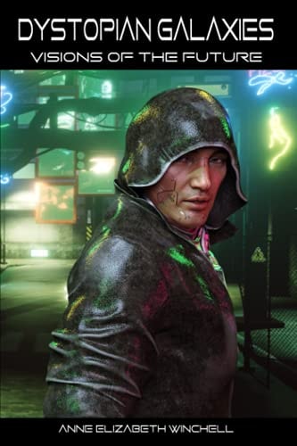 Dystopian Galaxies Visions of the Future
