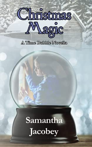 Christmas Magic A Time Bubble Novella