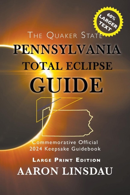 Pennsylvania Total Eclipse Guide (LARGE PRINT): Official Commemorative 2024 Keepsake Guidebook