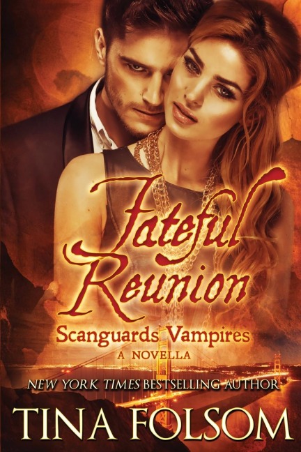 Fateful Reunion (Scanguards Vampires #11.5) with Bonus Novella Mortal Wish