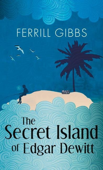 The Secret Island of Edgar DeWitt