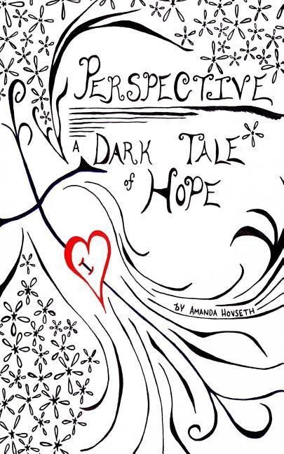 Perspective A Dark Tale of Hope