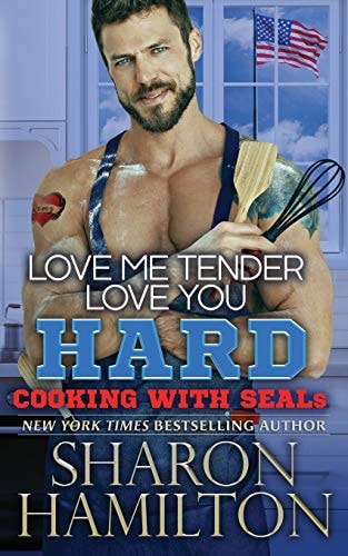 Love Me Tender, Love You Hard Cooking With SEALs
