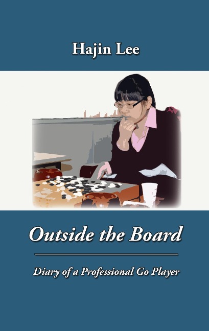 Outside the Board: Diary of a Professional Go Player