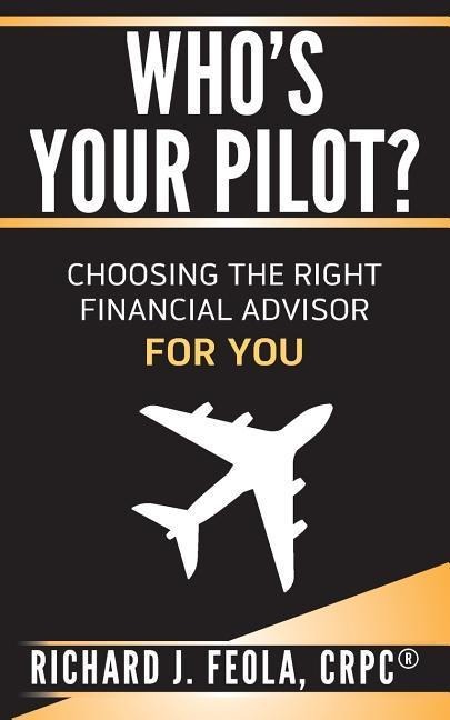 Whos Your Pilot: Choosing the Right Financial Advisor for You
