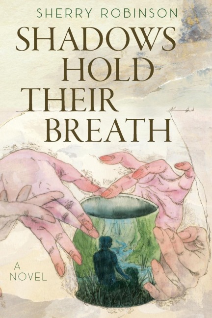 Shadows Hold Their Breath: a novel