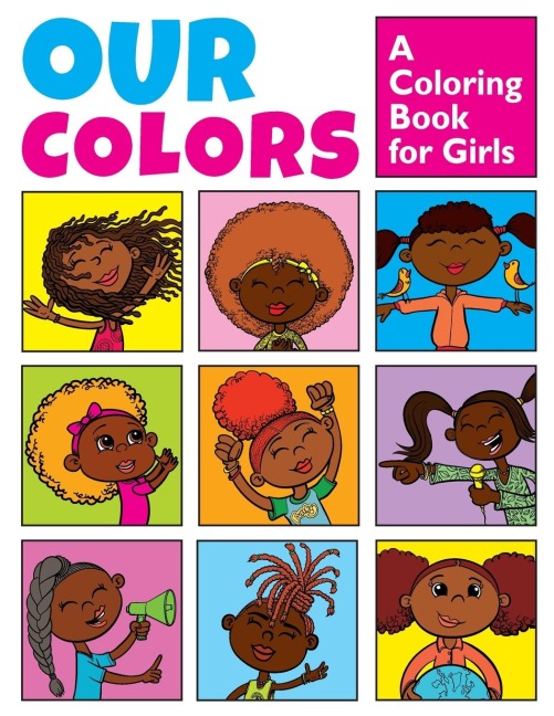 Our Colors: A Coloring Book for Girls: Positive Affirmations for Brave & Bold Girls