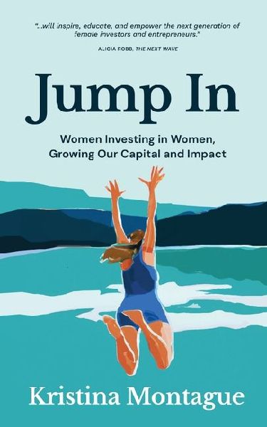 Jump In: Women Investing in Women, Growing Our Capital and Impact