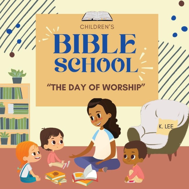 Childrens Bible School: The Day of Worship