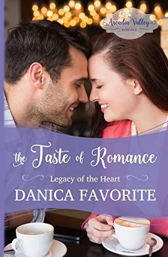 The Taste of Romance Legacy of the Heart Book Three