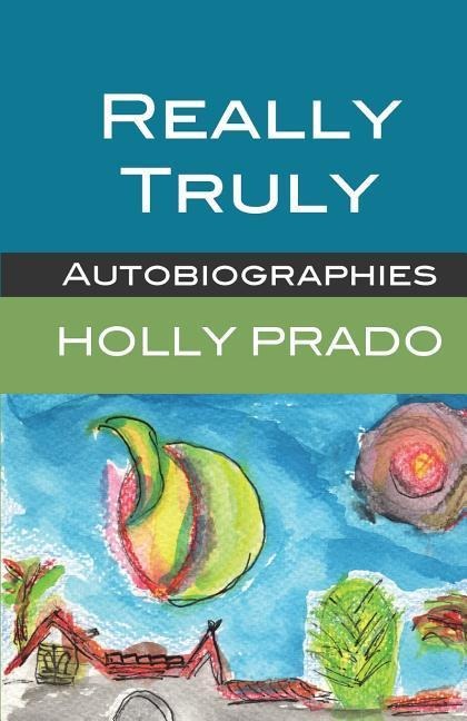 Really Truly: Autobiographies