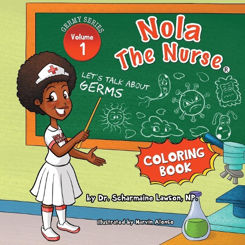 Nola The Nurse: Lets Talk About Germs Vol 1 Coloring Book