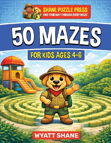 50 Mazes for kids 4-6: A Screen-Free Maze Activity Book That Builds Focus, Confidence, and Problem-Solving Skills