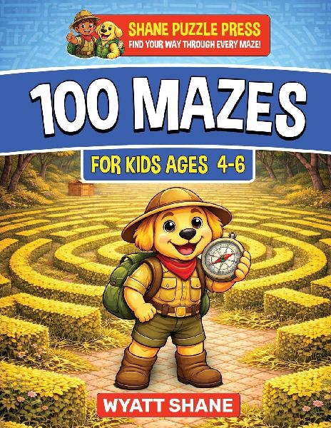 100 Mazes for kids 4-6: A Screen-Free Maze Activity Book That Builds Focus, Confidence, and Problem-Solving Skills