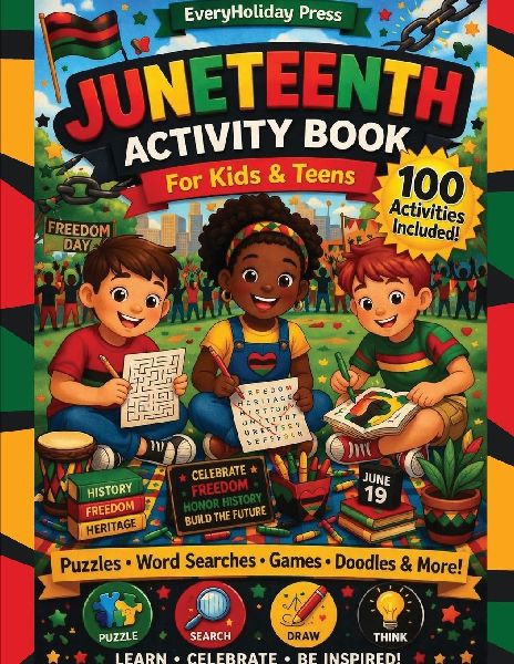 Juneteenth Activity Book for Kids & Teens: Puzzles ¿ Mazes ¿ Word Searches ¿ Games & More!