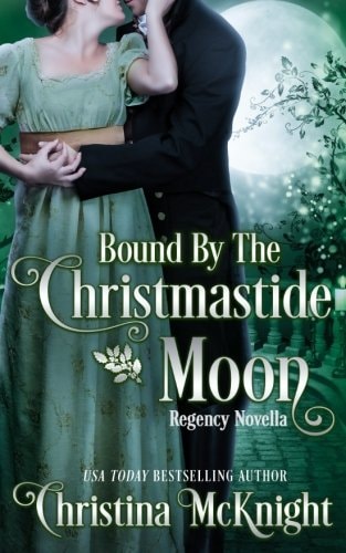 Bound By The Christmastide Moon Regency Novella