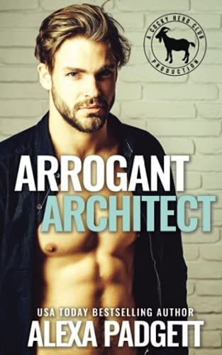 Arrogant Architect A Hero Club Novel