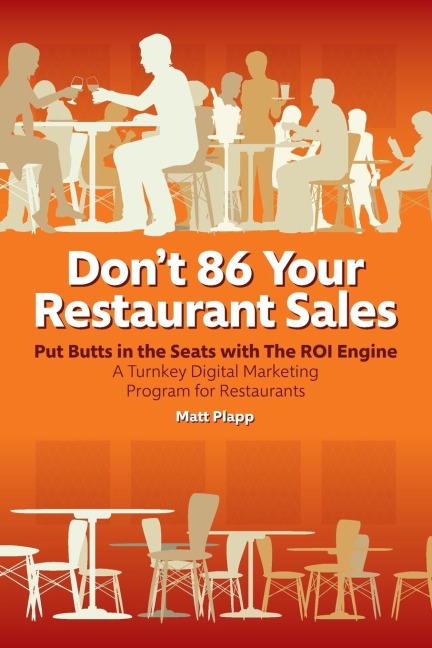 Dont 86 Your Restaurant Sales: A Turnkey Digital Marketing Program for Restaurants