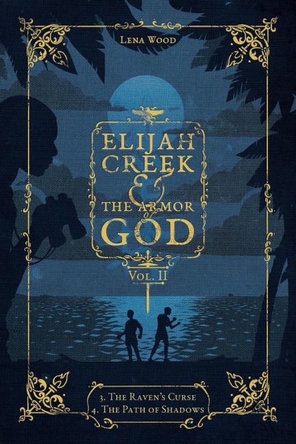 Elijah Creek & The Armor of God Vol. II: 3. The Ravens Curse, 4. The Path of Shadows