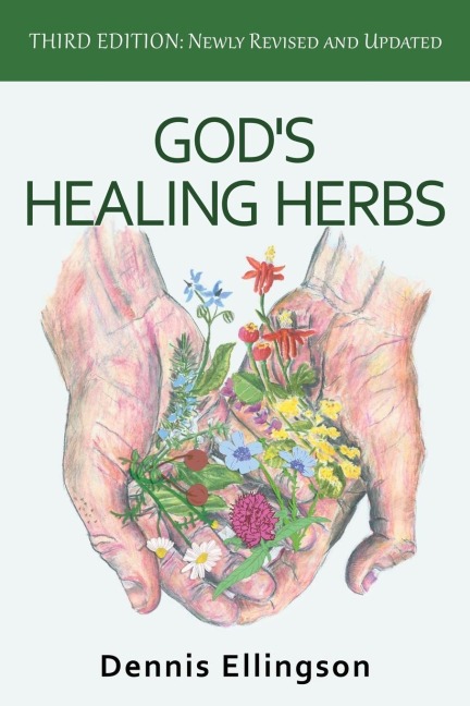 Gods Healing Herbs: Third Edition: Newly Revised and Updated