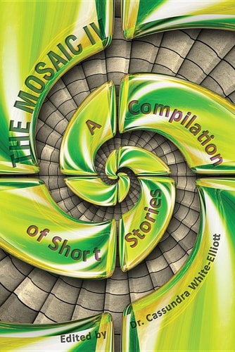 The Mosaic IV A Compilation of Short Stories