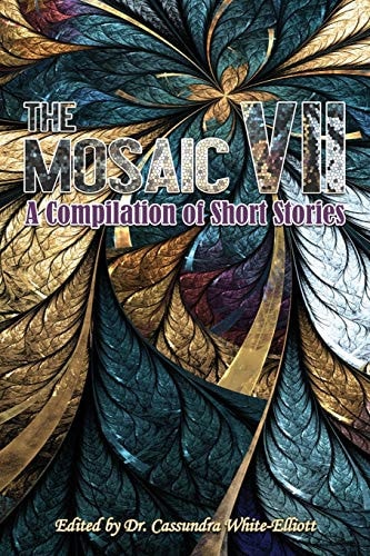 The Mosaic VII A Compilation of Short Stories