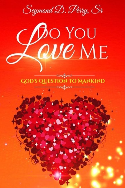 Do You Love Me?: Gods Question to Mankind