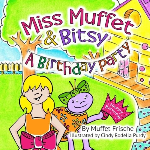 Miss Muffet and Bitsy A Birthday Party
