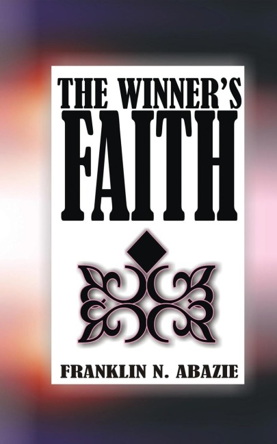 THE WINNERS FAITH: FAITH