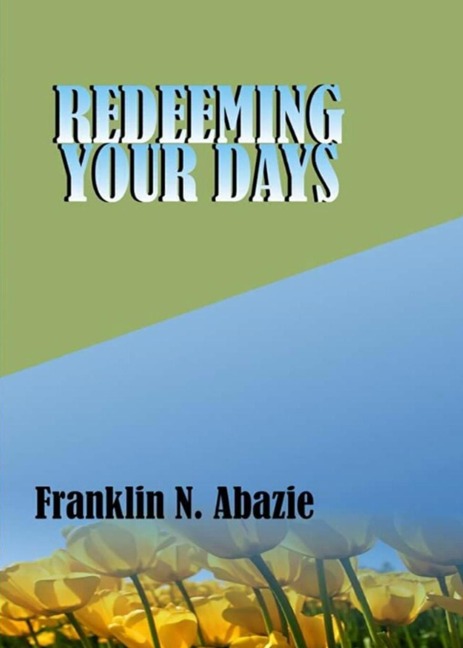 REDEEMING YOUR DAYS: DELIVERANCE