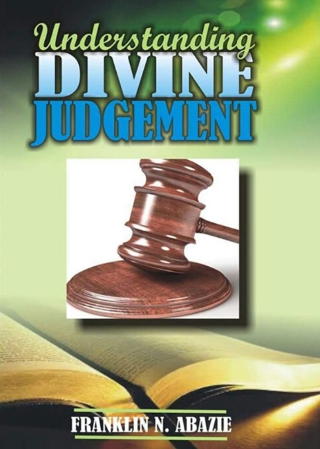 UNDERSTANDING DIVINE JUDGEMENT: JUDGEMENT
