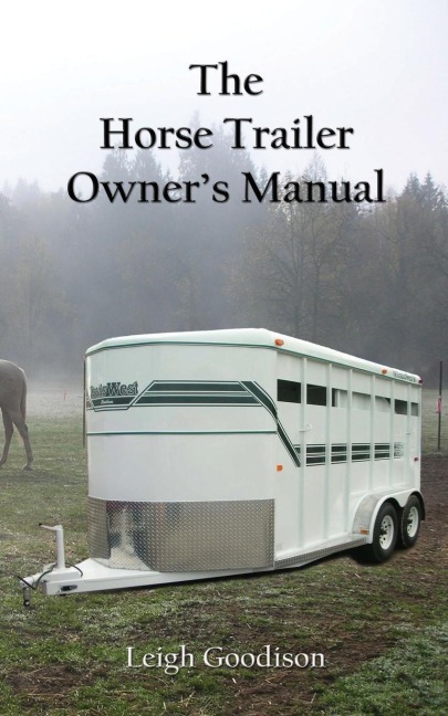 The Horse Trailer Owners Manual