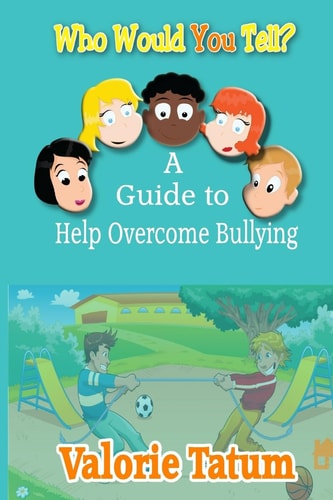 Who Would You Tell A Guide to Help Overcome Bullying