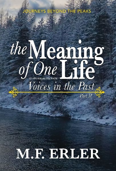The Meaning of One Life: A Christian Time Travel Family Saga Inspired by True Events