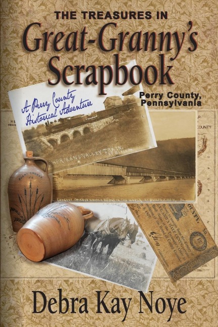 The Treasures in Great-Grannys Scrapbook: A Perry County Historical Adventure