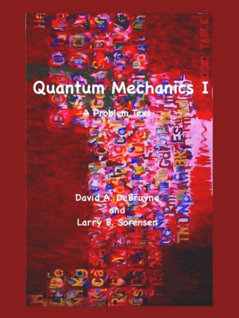 Quantum Mechanics I: A Problem Text