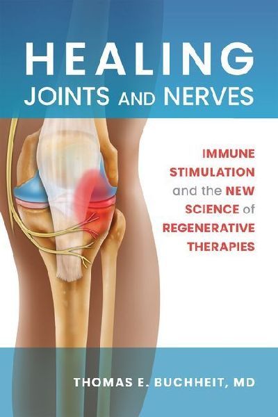 Healing Joints and Nerves: Immune Stimulation and the New Science of Regenerative Therapies