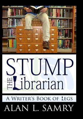 Stump the Librarian: A Writers book of Legs