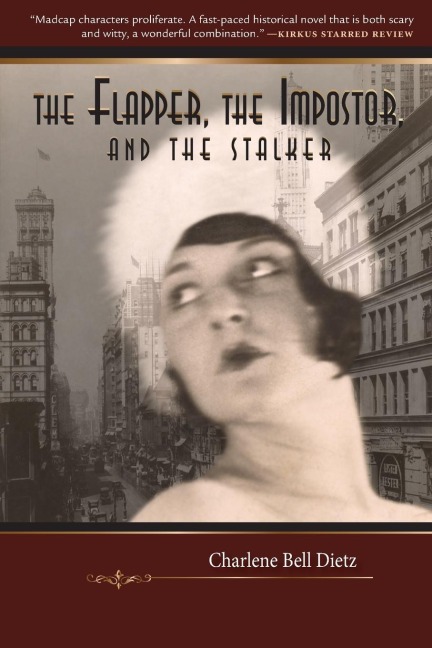 The Flapper, the Impostor, and the Stalker: A Novel