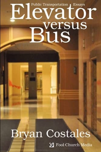 Elevator Versus Bus Public Transportation Essays