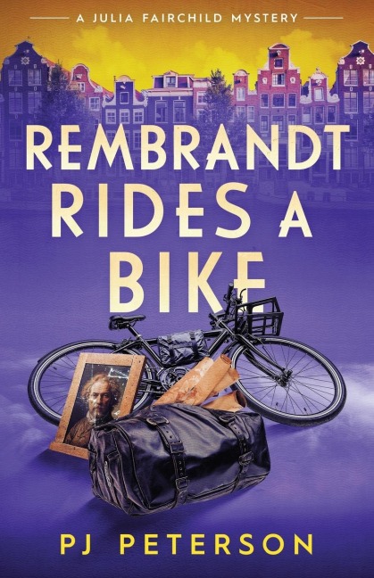 Rembrandt Rides a Bike: A Julia Fairchild Mystery