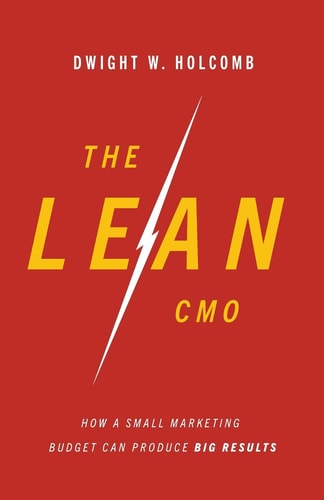 The Lean Cmo How a Small Marketing Budget Can Produce Big Results