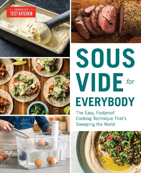 Sous Vide for Everybody: The Easy, Foolproof Cooking Technique Thats Sweeping the World