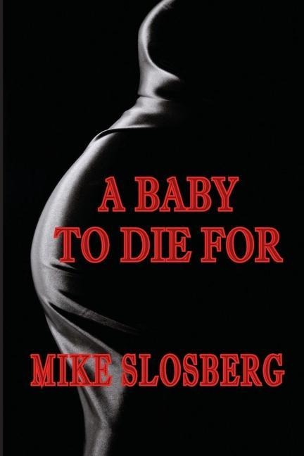 A BABY TO DIE FOR