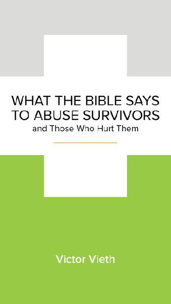 What the Bible Says to Abuse Survivors and Those Who Hurt Them