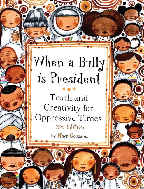 When a Bully is President: Truth and Creativity for Oppressive Times
